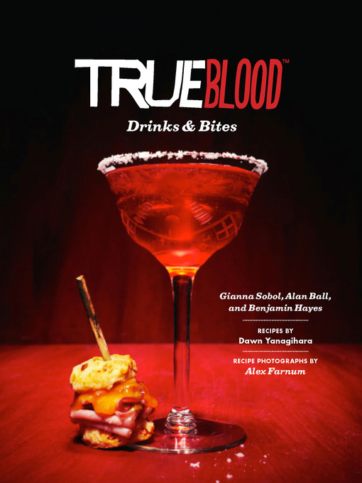 Title details for True Blood Drinks and Bites by Gianna Sobol - Available